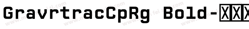 GravrtracCpRg Bold字体转换